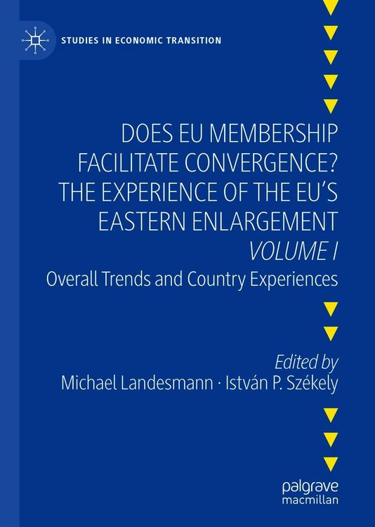 Produktbild: Does EU Membership Facilitate Convergence? The Experience of the EU's Eastern Enlargement - Volume I