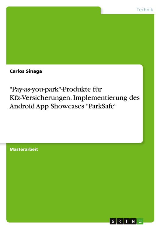 Produktbild: Pay-as-you-park"-Produkte f&uuml;r Kfz-Versicherungen. Implementierung des Android App Showcases "ParkSafe