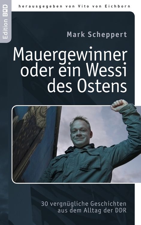 Produktbild: Der Mauergewinner oder ein Wessi des Ostens