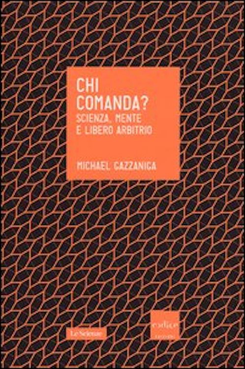 Produktbild: Chi comanda? Scienza, mente e libero arbitrio