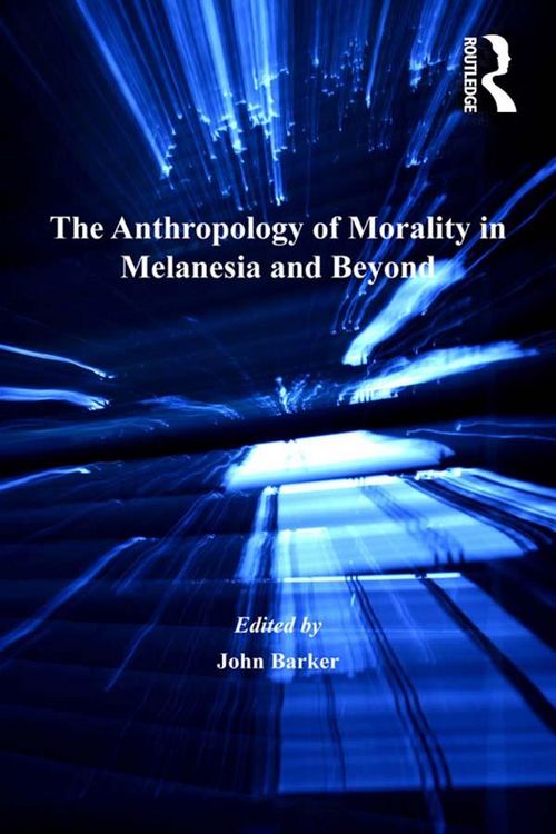 Produktbild: The Anthropology of Morality in Melanesia and Beyond