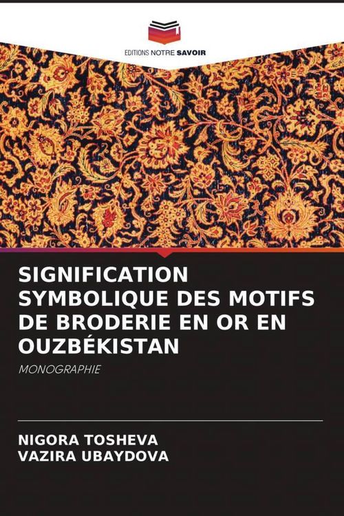 Produktbild: Signification Symbolique des Motifs De Broderie En Or En Ouzb&eacute;kistan