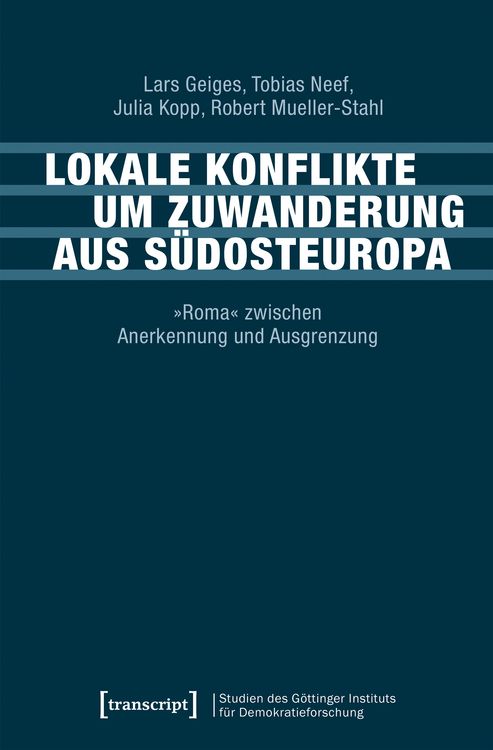 Produktbild: Lokale Konflikte um Zuwanderung aus S&uuml;dosteuropa