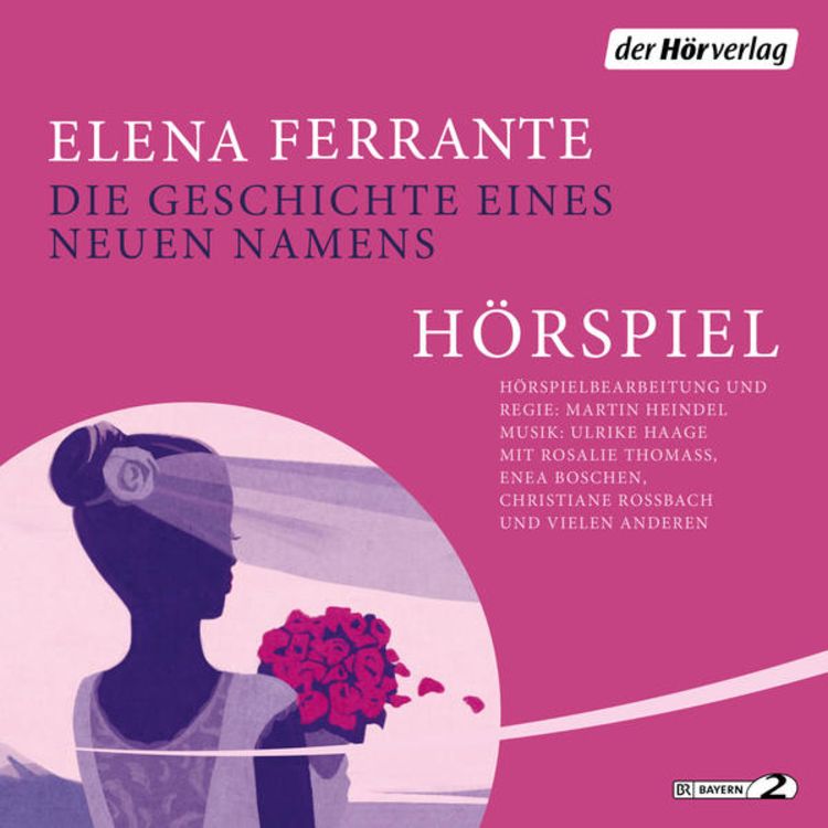 Produktbild: Die Geschichte eines neuen Namens - Das Hörspiel