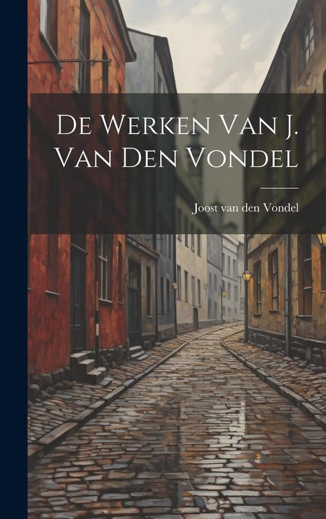Produktbild: De werken van J. van den Vondel