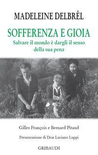 Produktbild: Sofferenza e gioia. Salvare il mondo &egrave; dargli il senso della sua pena