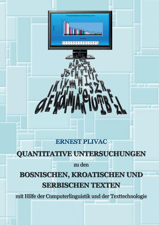 Produktbild: Korpuslinguistische Untersuchungen der bosnischen, kroatischen und serbischen Korpora: mit Hilfe der Computerlinguistik und der Texttechnologie