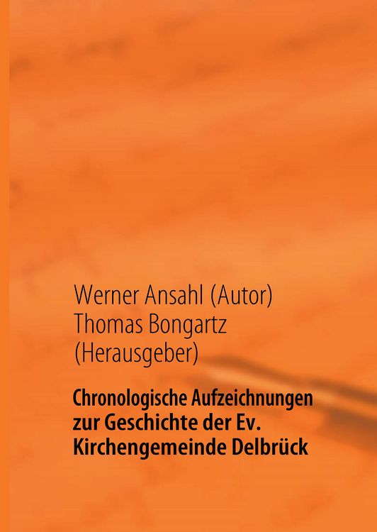 Produktbild: Chronologische Aufzeichnungen zur Geschichte der Ev. Kirchengemeinde Delbr&uuml;ck