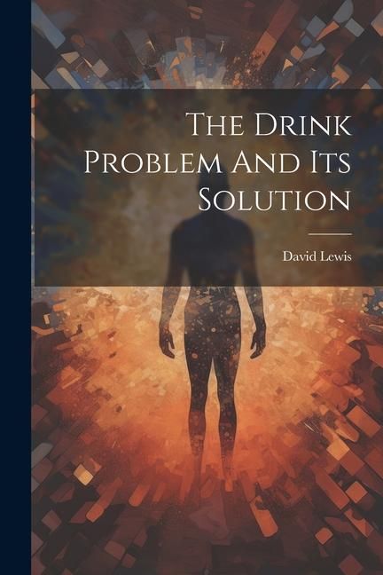 Produktbild: The Drink Problem And Its Solution