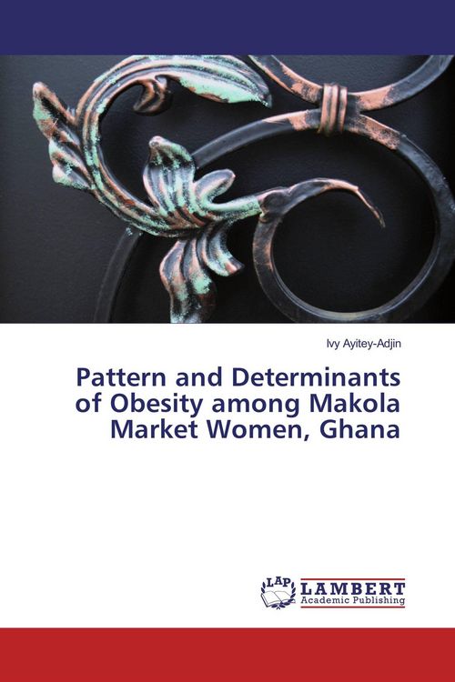 Produktbild: Pattern and Determinants of Obesity among Makola Market Women, Ghana
