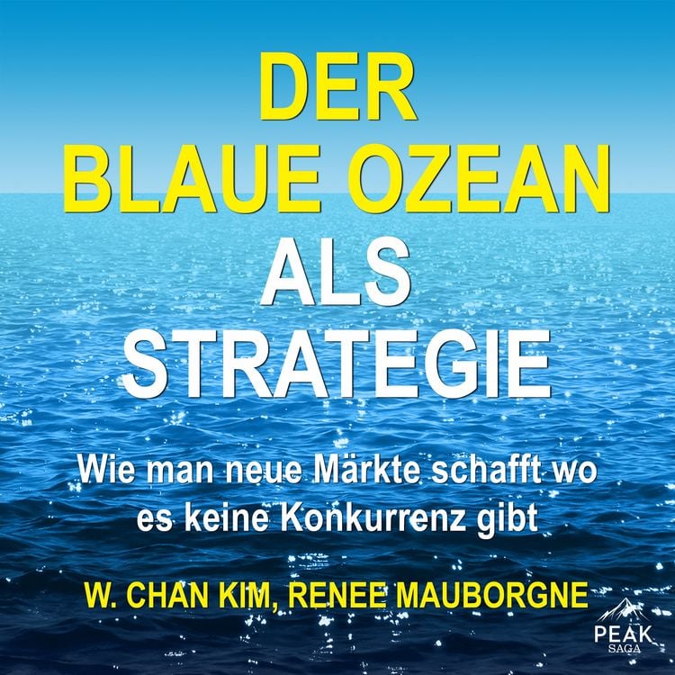 Produktbild: Der Blaue Ozean als Strategie. Wie man neue M&auml;rkte schafft wo es keine Konkurrenz gibt