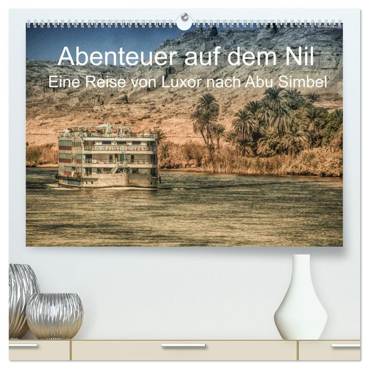 Produktbild: Abenteuer auf dem Nil. Eine Reise von Luxor nach Abu Simbel (hochwertiger Premium Wandkalender 2026 DIN A2 quer), Kunstdruck in Hochglanz
