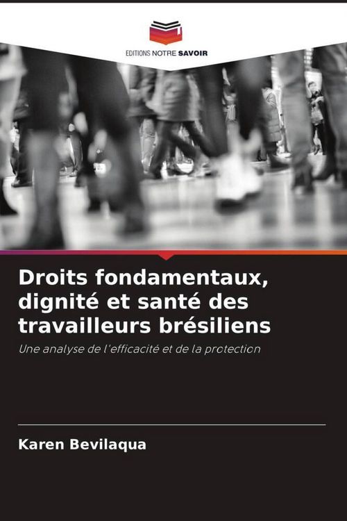 Produktbild: Droits fondamentaux, dignit&eacute; et sant&eacute; des travailleurs br&eacute;siliens