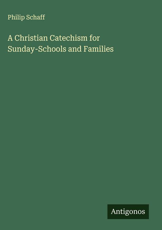 Produktbild: A Christian Catechism for Sunday-Schools and Families