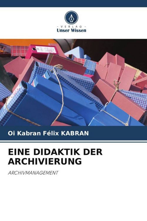 Produktbild: EINE DIDAKTIK DER ARCHIVIERUNG