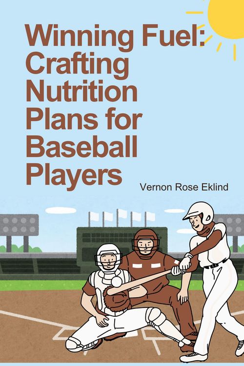 Produktbild: Winning Fuel: Crafting Nutrition Plans for Baseball Players