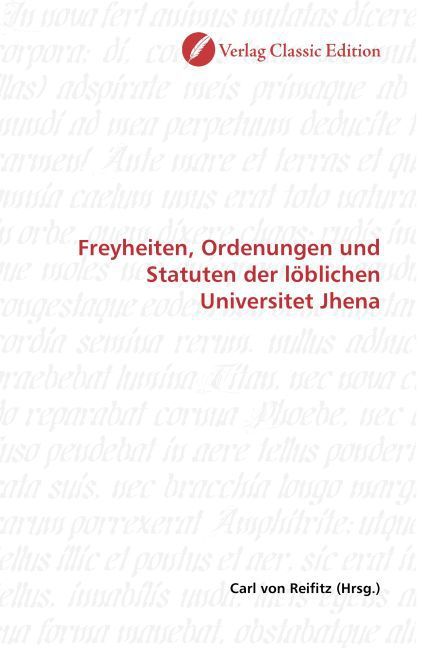 Produktbild: Freyheiten, Ordenungen und Statuten der l&ouml;blichen Universitet Jhena