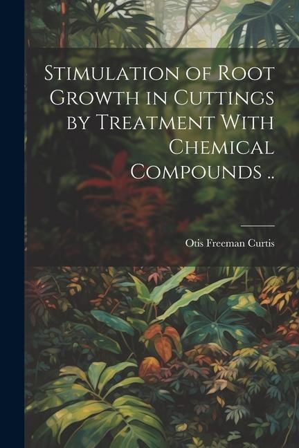 Produktbild: Stimulation of Root Growth in Cuttings by Treatment With Chemical Compounds ..