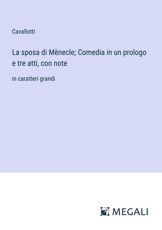 Produktbild: La sposa di M&egrave;necle; Comedia in un prologo e tre atti, con note