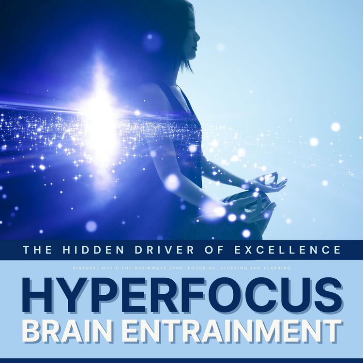 Produktbild: Hyperfocus: The Hidden Driver of Excellence - Binaural Waves for Concentration, Focusing, Studying & Learning