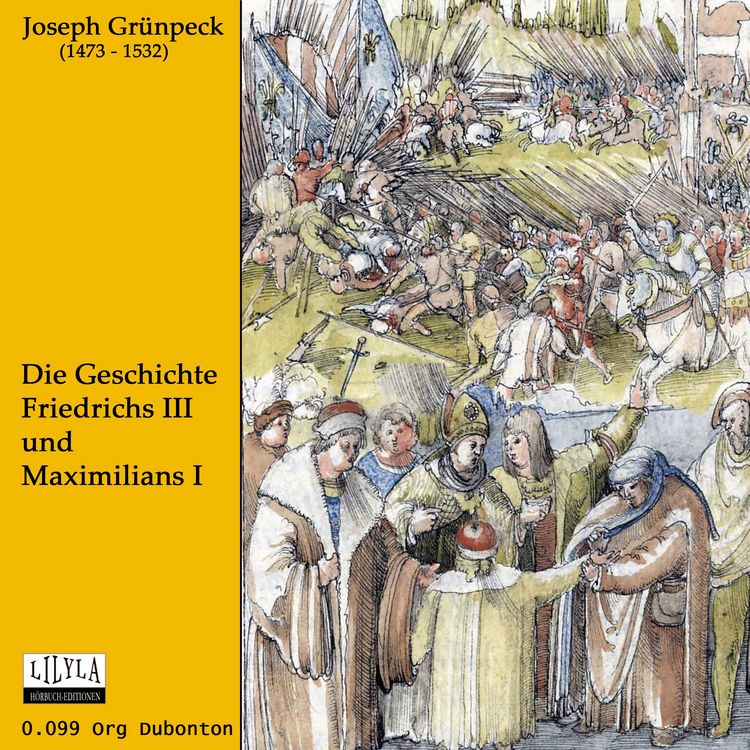 Produktbild: Die Geschichte Friedrichs III und Maximilians I