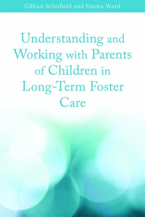 Produktbild: Understanding and Working with Parents of Children in Long-Term Foster Care