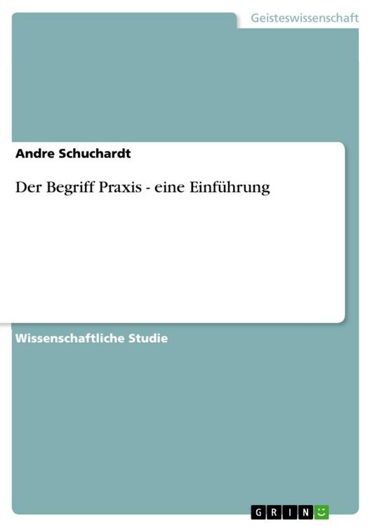 Produktbild: Der Begriff Praxis - eine Einf&uuml;hrung