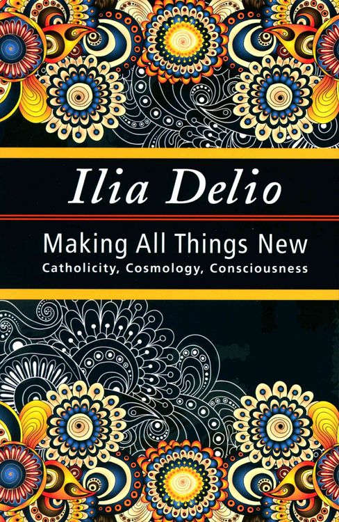Produktbild: Making All Things New: Catholicity, Cosmology, Consciousness