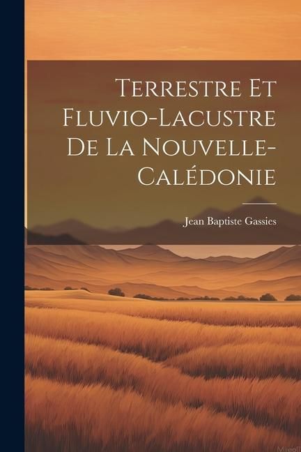 Produktbild: Terrestre et Fluvio-Lacustre de la Nouvelle-Cal&eacute;donie