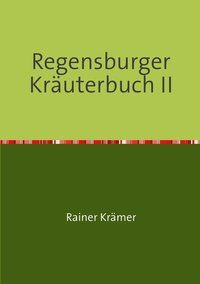Produktbild: Regensburger Kr&auml;uterbuch II
