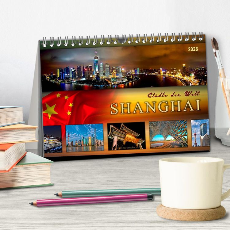 Produktbild: St&auml;dte der Welt - Shanghai (Tischkalender 2026 DIN A5 quer), CALVENDO Monatskalender