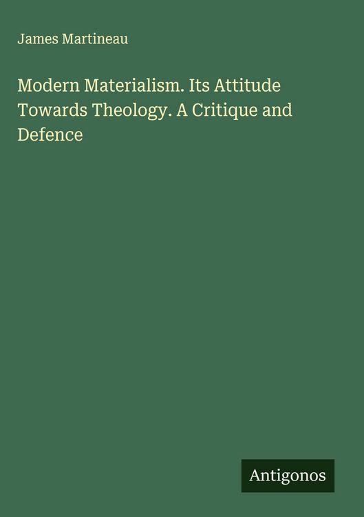Produktbild: Modern Materialism. Its Attitude Towards Theology. A Critique and Defence