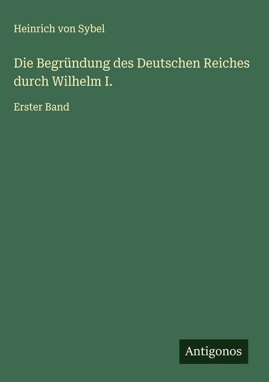 Produktbild: Die Begr&uuml;ndung des Deutschen Reiches durch Wilhelm I.