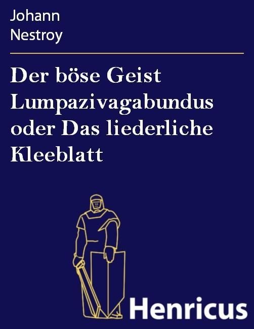 Produktbild: Der b&ouml;se Geist Lumpazivagabundus oder Das liederliche Kleeblatt