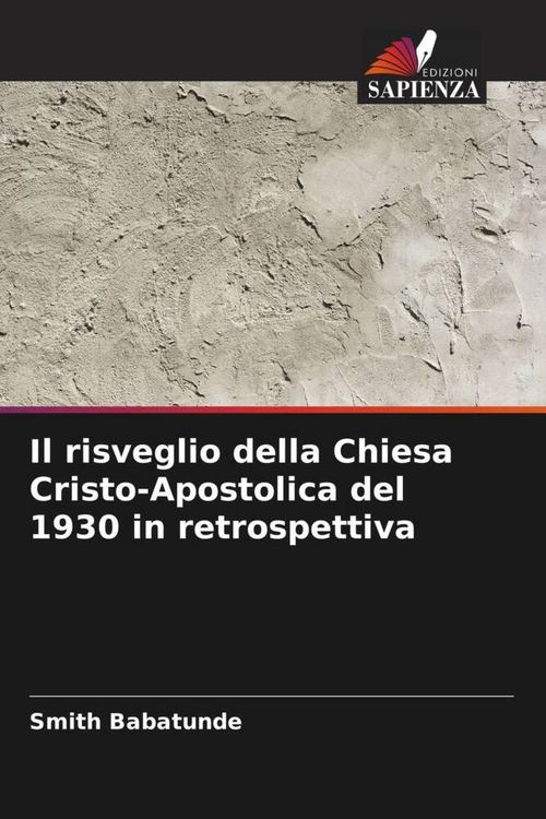 Produktbild: Il risveglio della Chiesa Cristo-Apostolica del 1930 in retrospettiva