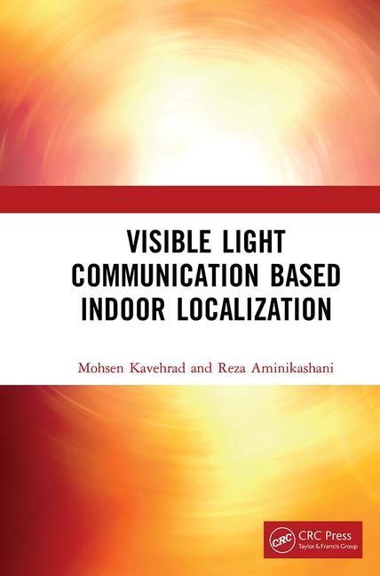 Produktbild: Kavehrad, M: Visible Light Communication Based Indoor Locali