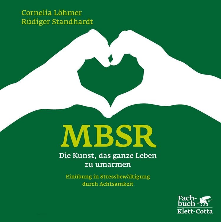 Produktbild: MBSR - Die Kunst, das ganze Leben zu umarmen
