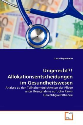 Produktbild: Heyelmann, L: Ungerecht?! Allokationsentscheidungen im Gesun