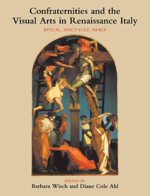 Produktbild: Confraternities and the Visual Arts in Renaissance Italy