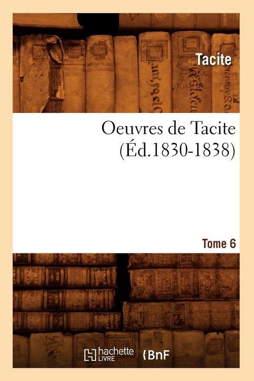 Produktbild: Oeuvres de Tacite. Tome 6 (&Eacute;d.1830-1838)