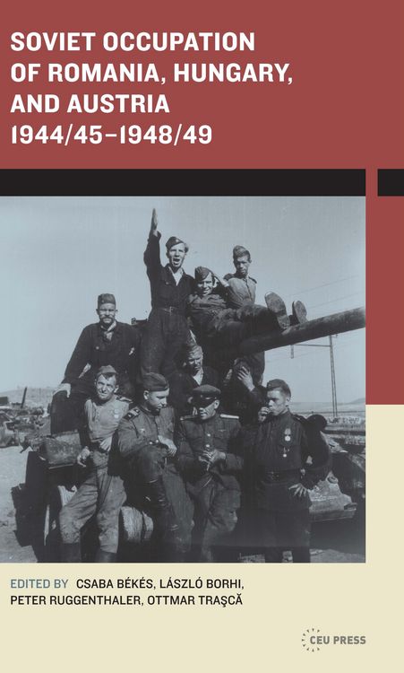 Produktbild: Soviet occupation of Romania, Hungary and Austria, 1944/45-1948/49