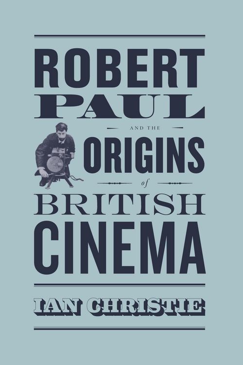 Produktbild: Robert Paul and the Origins of British Cinema