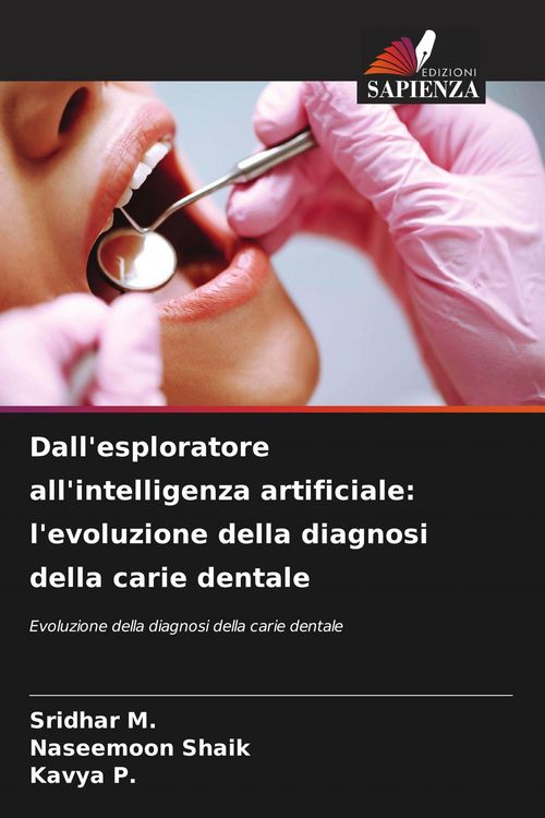 Produktbild: Dall'esploratore all'intelligenza artificiale: l'evoluzione della diagnosi della carie dentale