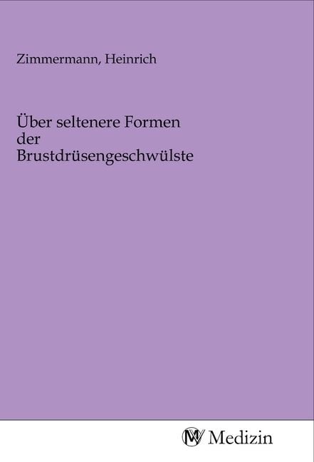Produktbild: &Uuml;ber seltenere Formen der Brustdr&uuml;sengeschw&uuml;lste