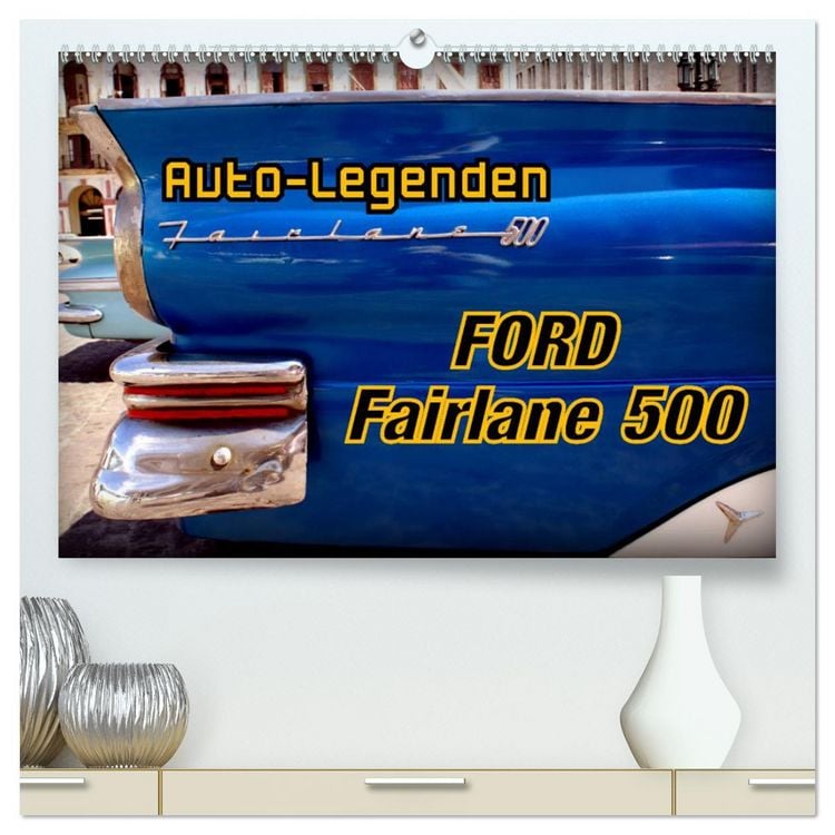 Produktbild: Auto-Legenden Ford Fairlane 500 (hochwertiger Premium Wandkalender 2025 DIN A2 quer), Kunstdruck in Hochglanz
