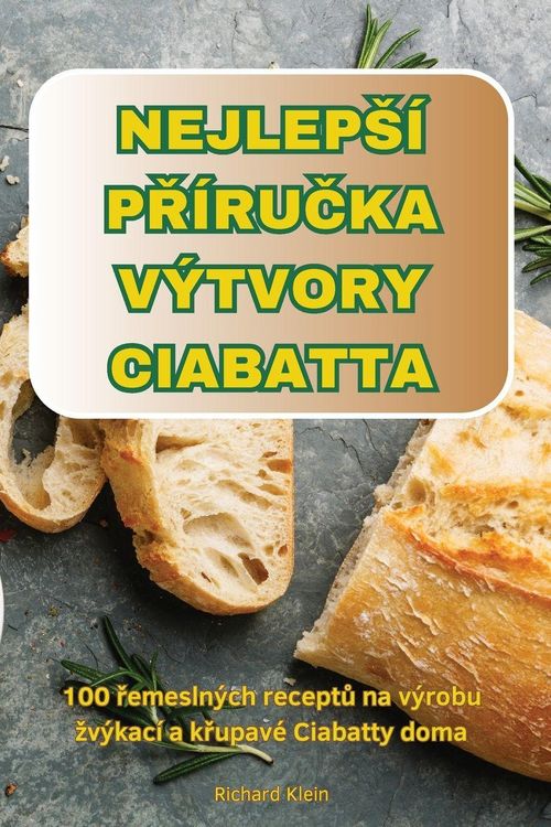 Produktbild: Nejlep&iquest;&iacute; P&iquest;&iacute;ru&iquest;ka V&yacute;tvory Ciabatta