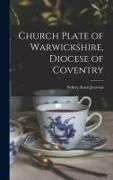 Produktbild: Church Plate of Warwickshire, Diocese of Coventry