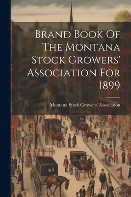 Produktbild: Brand Book Of The Montana Stock Growers' Association For 1899