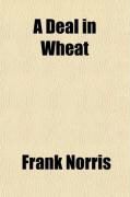 Produktbild: A Deal in Wheat; And Other Stories of the New and Old West