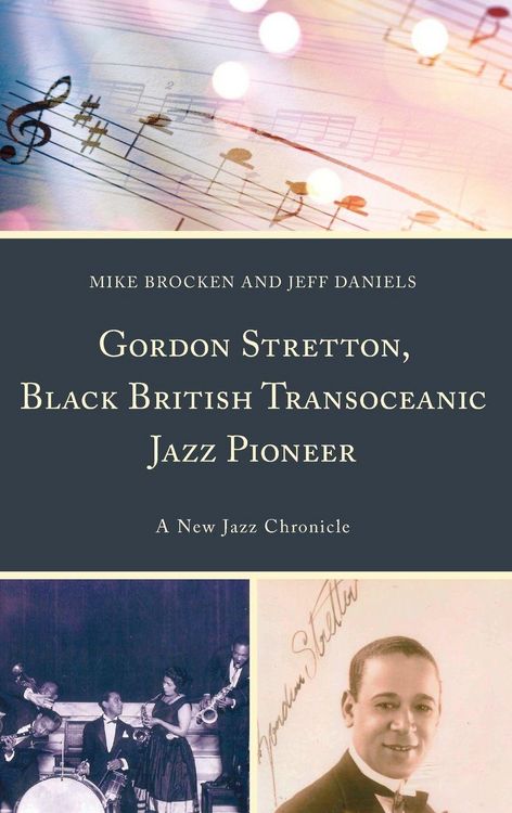 Produktbild: Gordon Stretton, Black British Transoceanic Jazz Pioneer